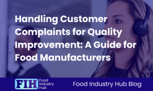 Handling Customer Complaints for Quality Improvement A Guide for Food Manufacturers