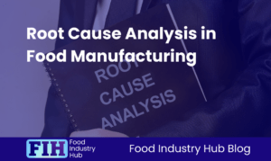 Root Cause Analysis in Food Manufacturing