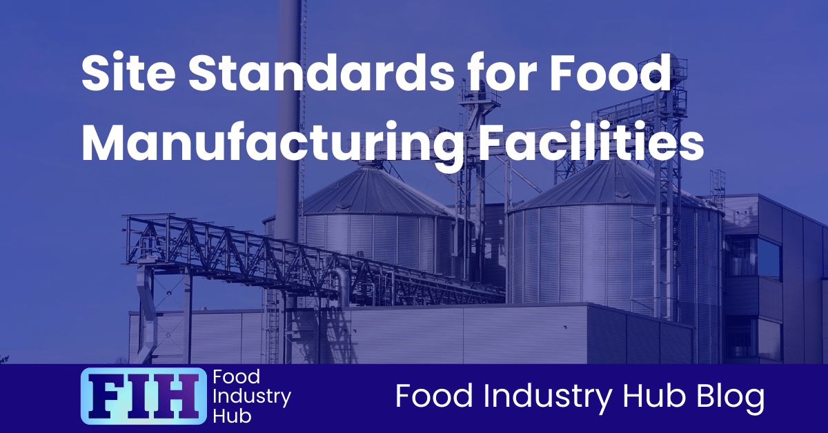 Site Standards for Food Manufacturing Facilities