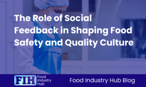 The Role of Social Feedback in Shaping Food Safety and Quality Culture